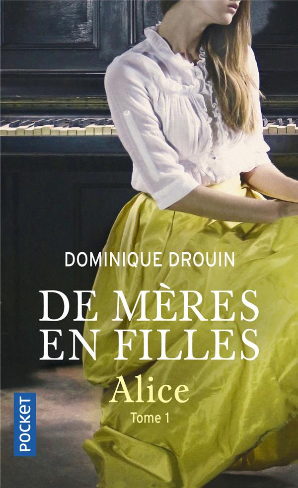 Drouin Dominique - DE MERES EN FILLES - TOME 1 ALICE Drouin Dominique - DE MERES EN FILLES - TOME 1 ALICE